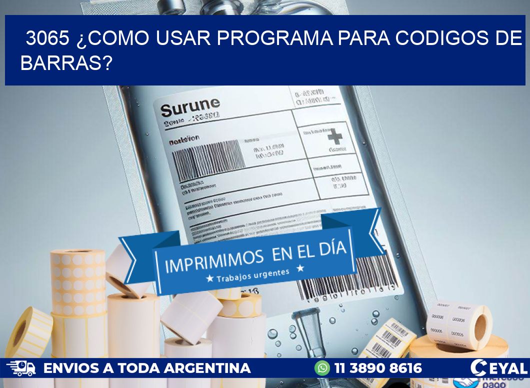 3065 ¿COMO USAR PROGRAMA PARA CODIGOS DE BARRAS?