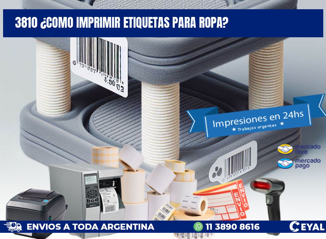 3810 ¿COMO IMPRIMIR ETIQUETAS PARA ROPA?