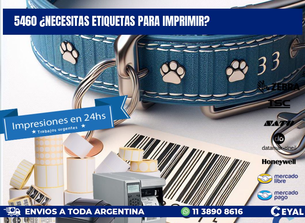 5460 ¿NECESITAS ETIQUETAS PARA IMPRIMIR?
