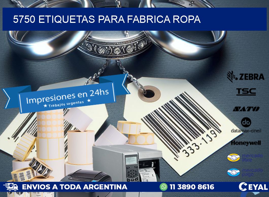 5750 ETIQUETAS PARA FABRICA ROPA