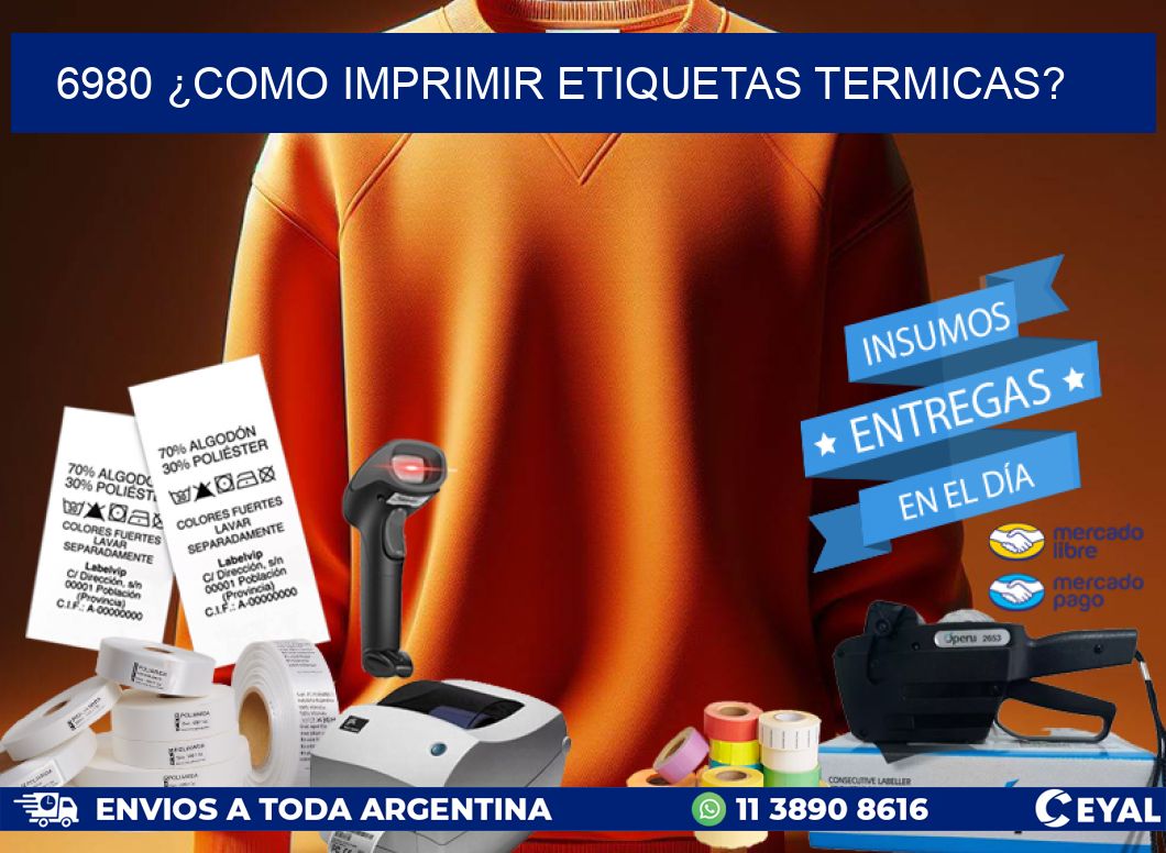 6980 ¿COMO IMPRIMIR ETIQUETAS TERMICAS?