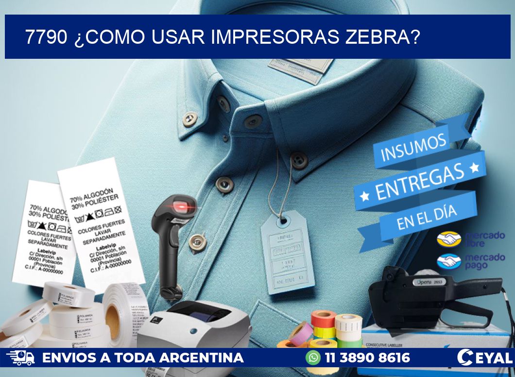 7790 ¿COMO USAR IMPRESORAS ZEBRA?