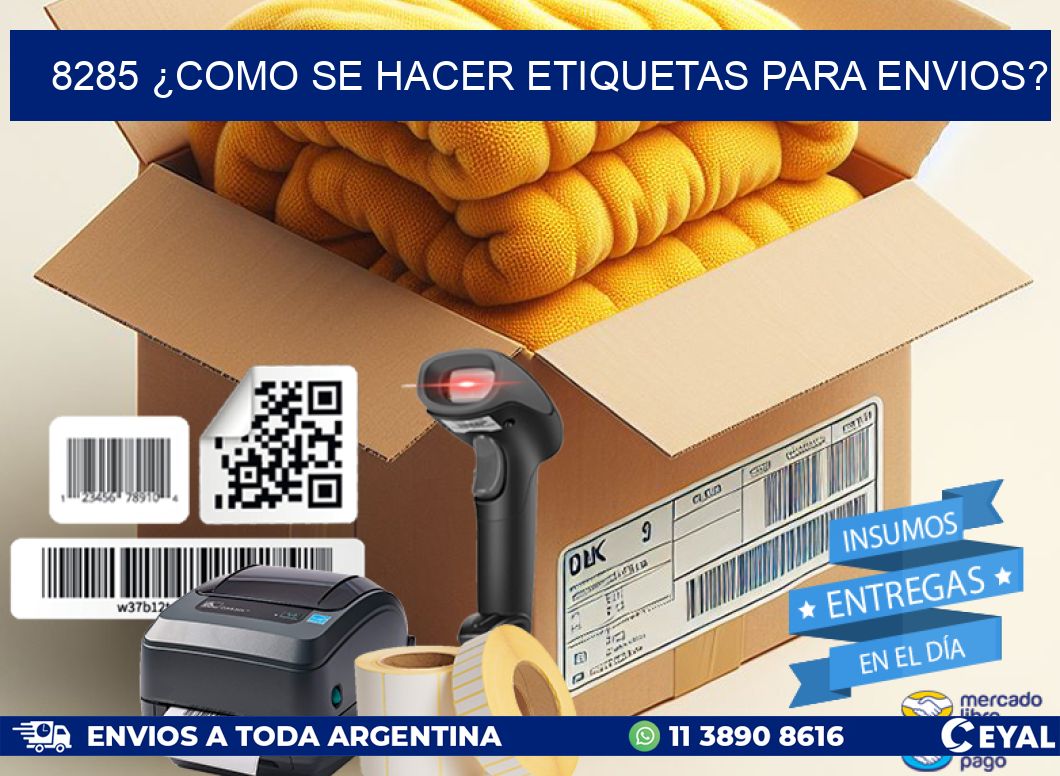 8285 ¿COMO SE HACER ETIQUETAS PARA ENVIOS?