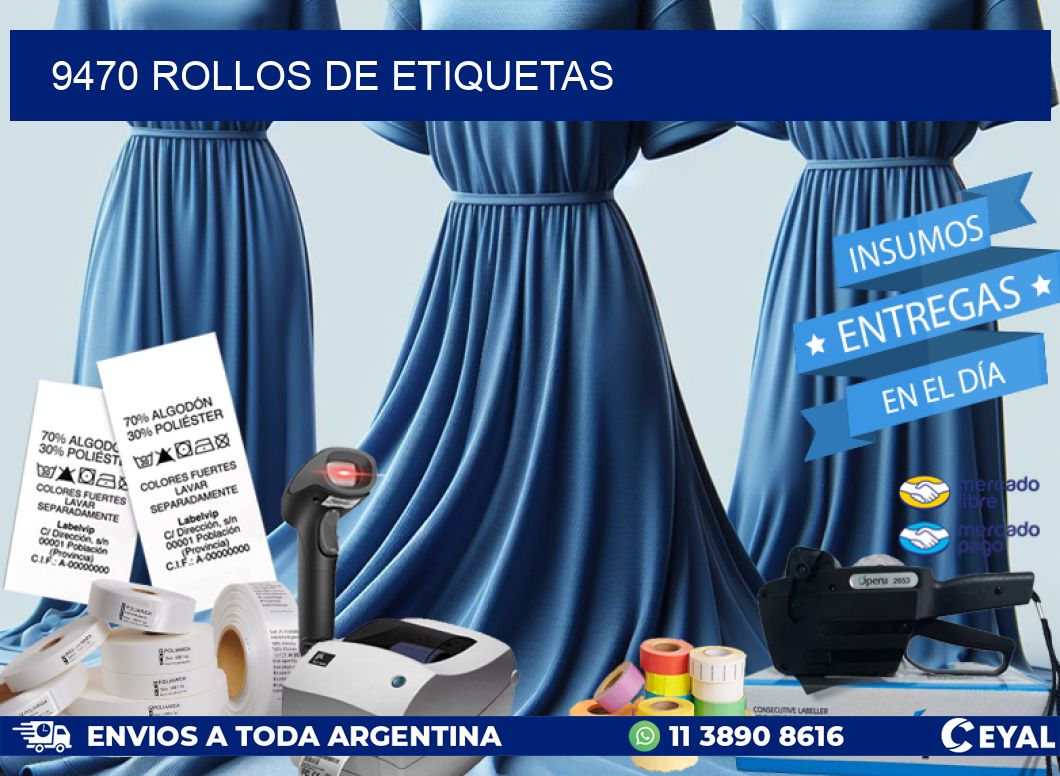 9470 ROLLOS DE ETIQUETAS