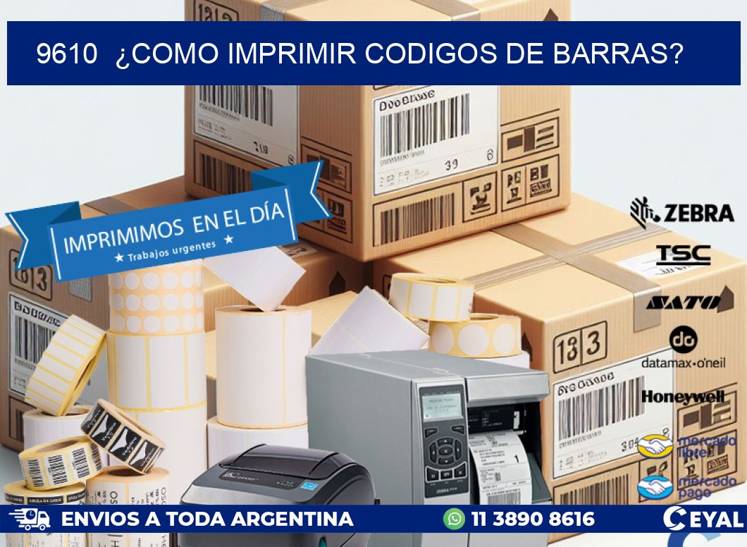 9610  ¿COMO IMPRIMIR CODIGOS DE BARRAS?