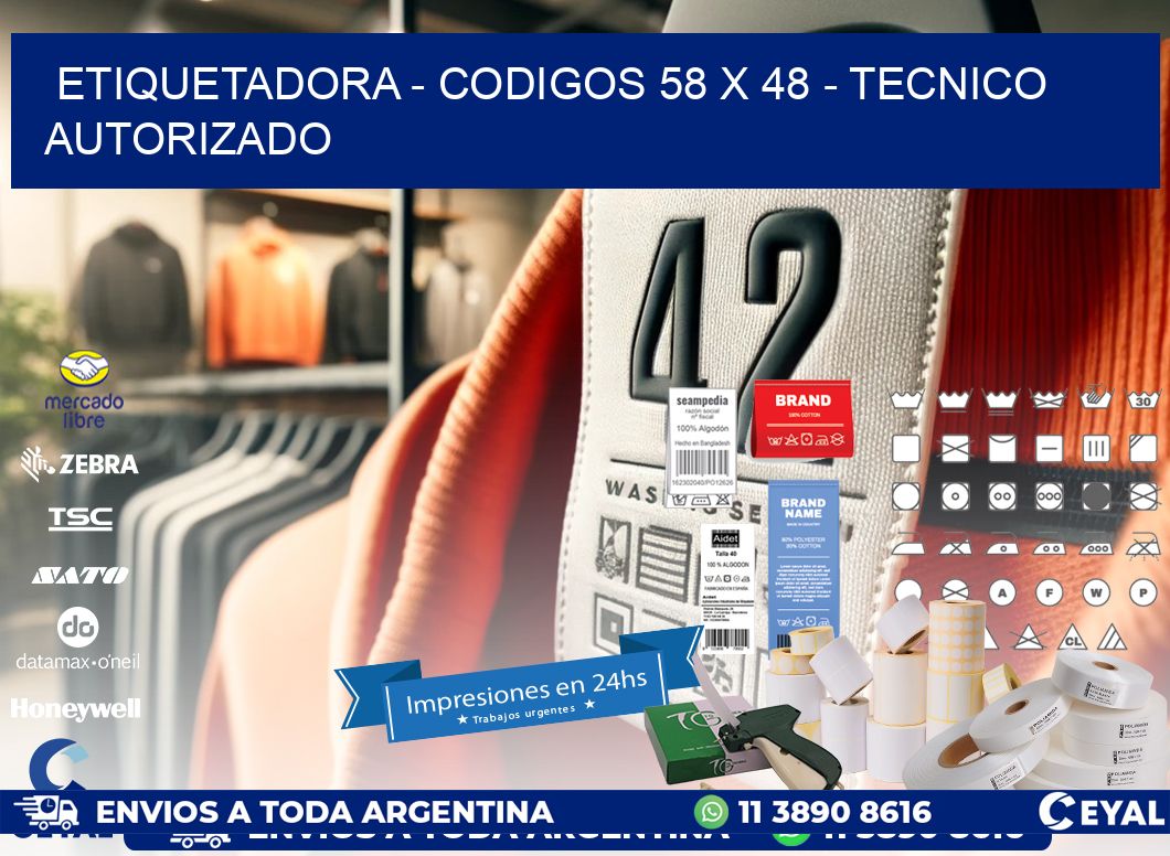 ETIQUETADORA - CODIGOS 58 x 48 - TECNICO AUTORIZADO