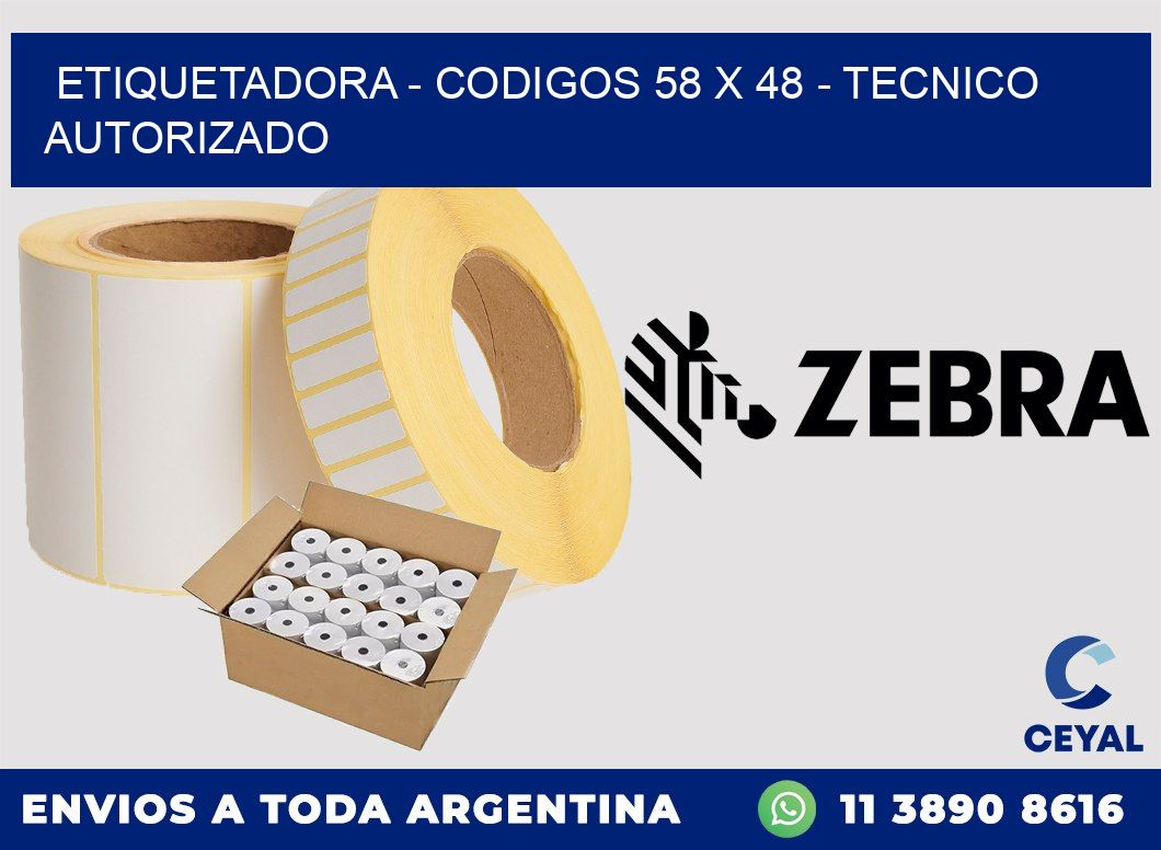 ETIQUETADORA - CODIGOS 58 x 48 - TECNICO AUTORIZADO