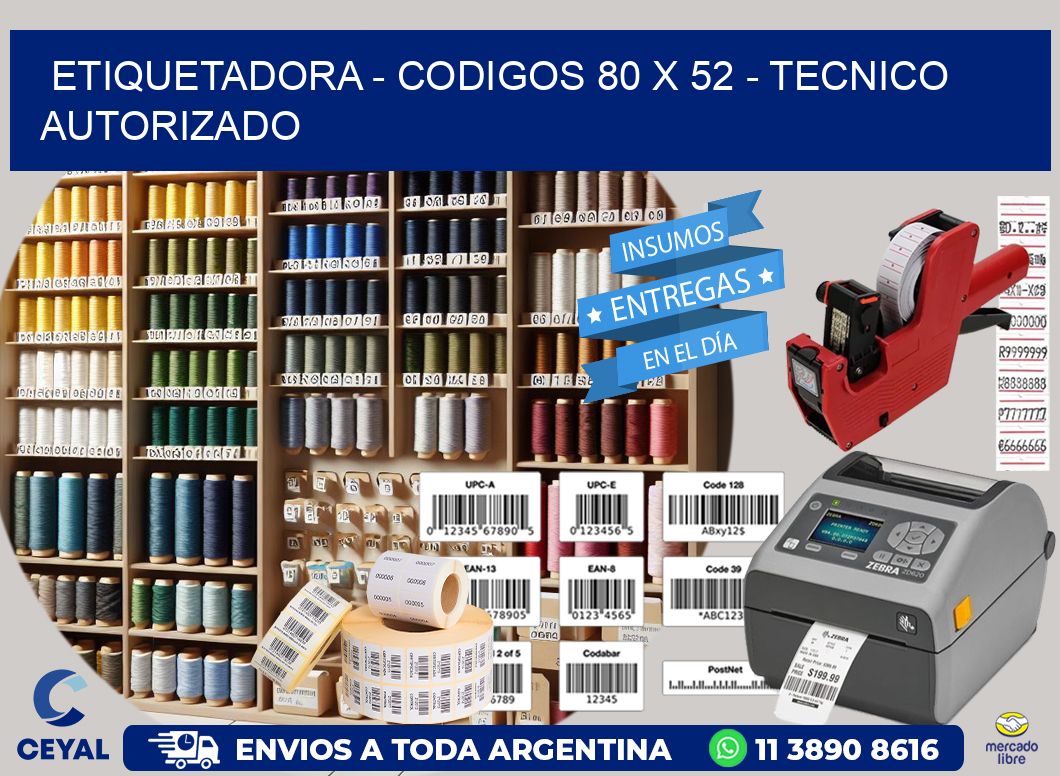 ETIQUETADORA - CODIGOS 80 x 52 - TECNICO AUTORIZADO