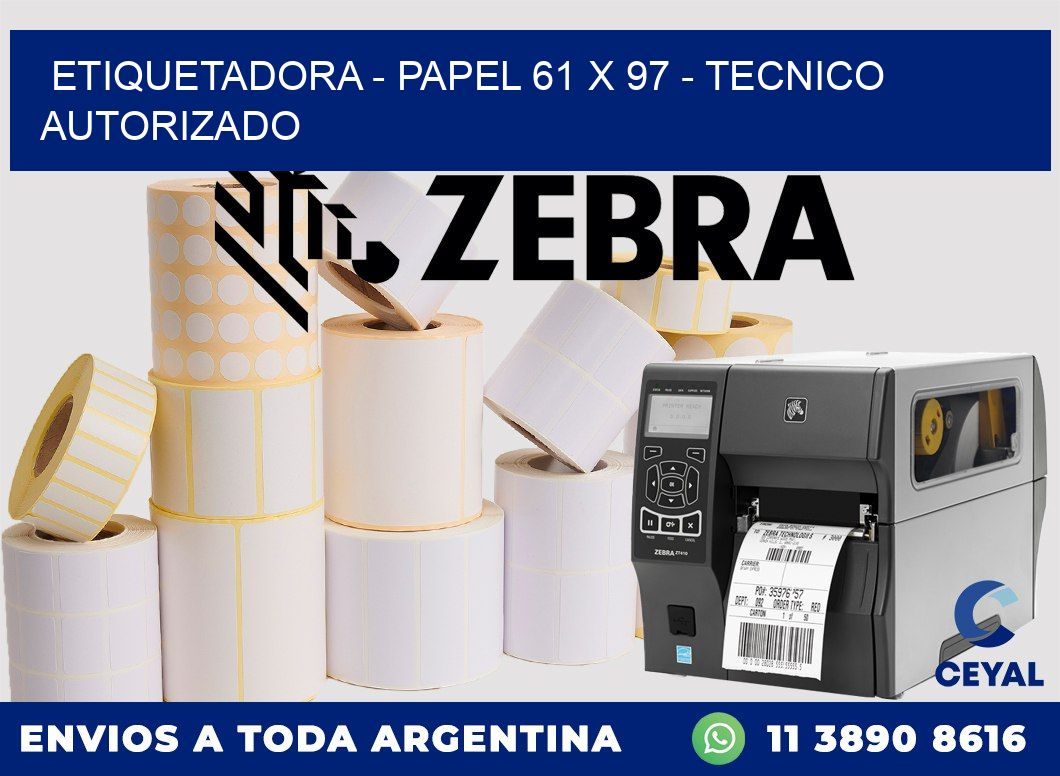 ETIQUETADORA - PAPEL 61 x 97 - TECNICO AUTORIZADO