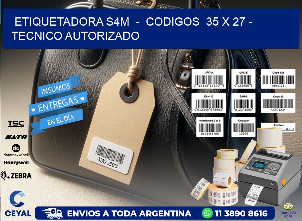 ETIQUETADORA S4M  –  CODIGOS  35 x 27 – TECNICO AUTORIZADO
