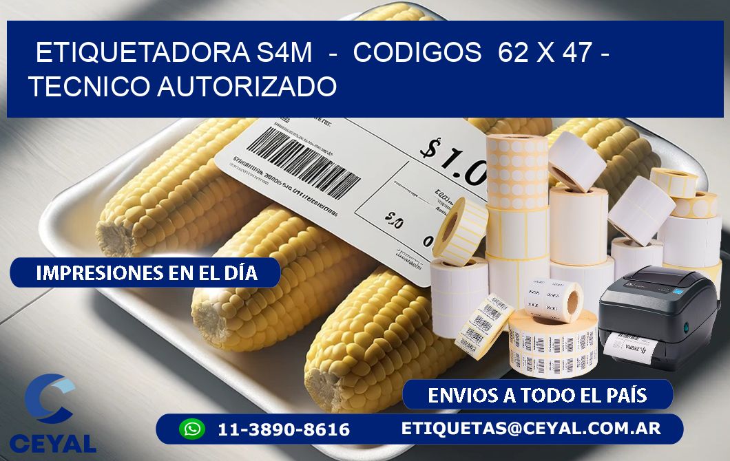 ETIQUETADORA S4M - CODIGOS 62 x 47 - TECNICO AUTORIZADO