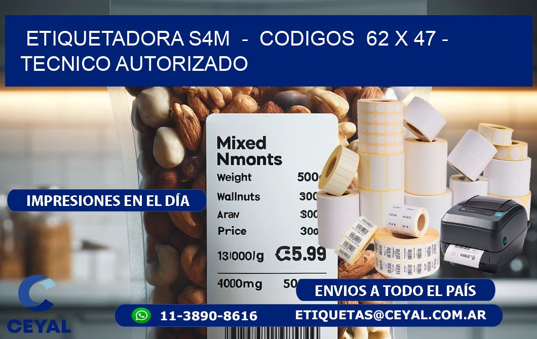 ETIQUETADORA S4M  –  CODIGOS  62 x 47 – TECNICO AUTORIZADO