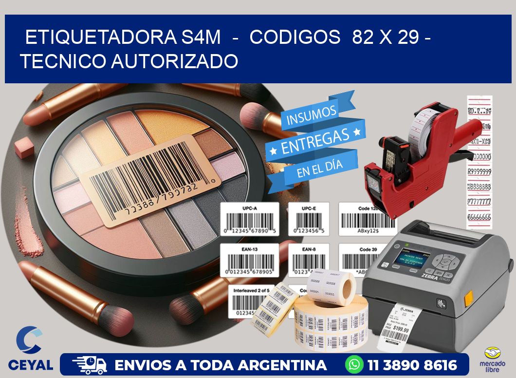 ETIQUETADORA S4M  -  CODIGOS  82 x 29 - TECNICO AUTORIZADO