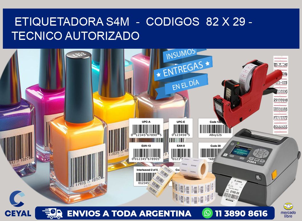 ETIQUETADORA S4M  –  CODIGOS  82 x 29 – TECNICO AUTORIZADO