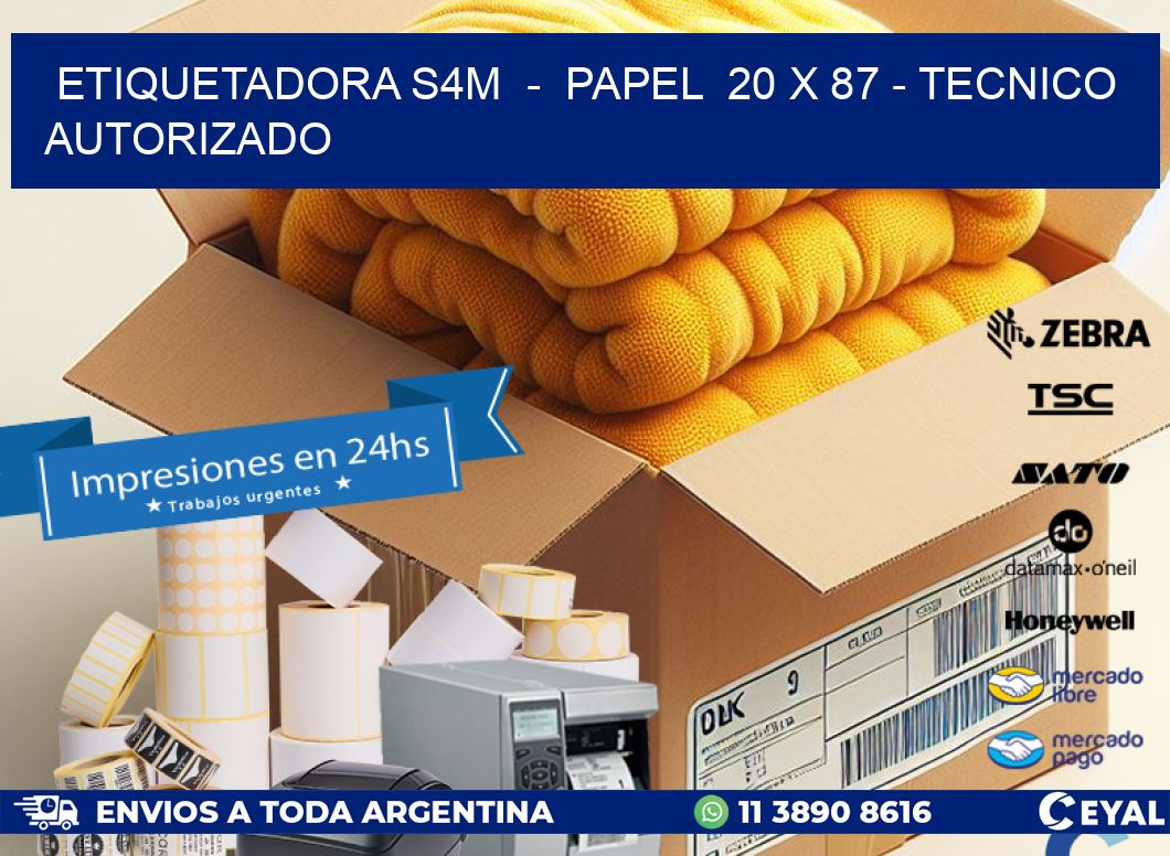 ETIQUETADORA S4M  -  PAPEL  20 x 87 - TECNICO AUTORIZADO