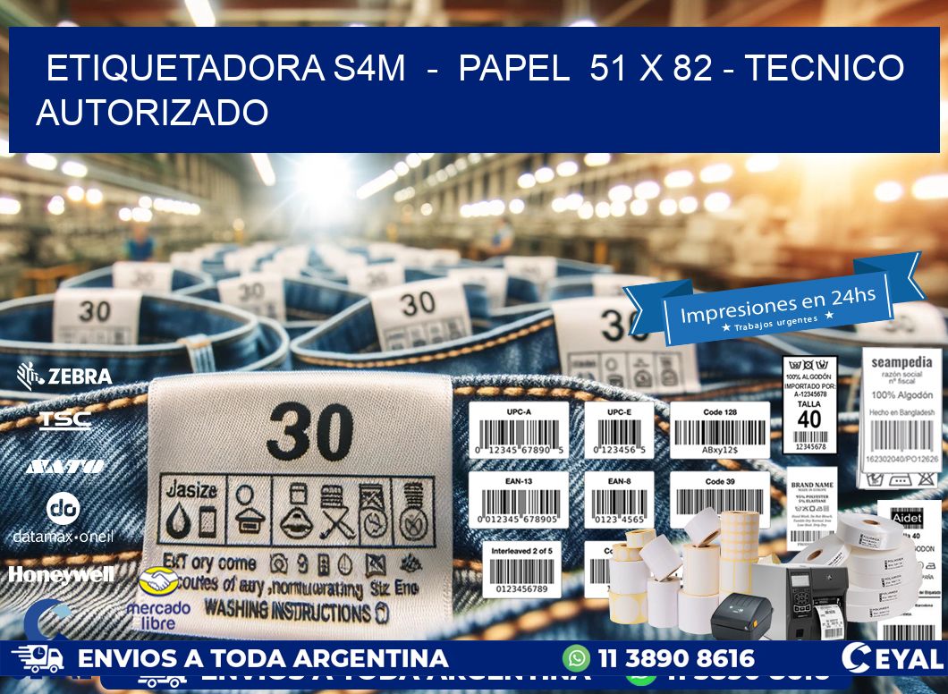 ETIQUETADORA S4M  -  PAPEL  51 x 82 - TECNICO AUTORIZADO