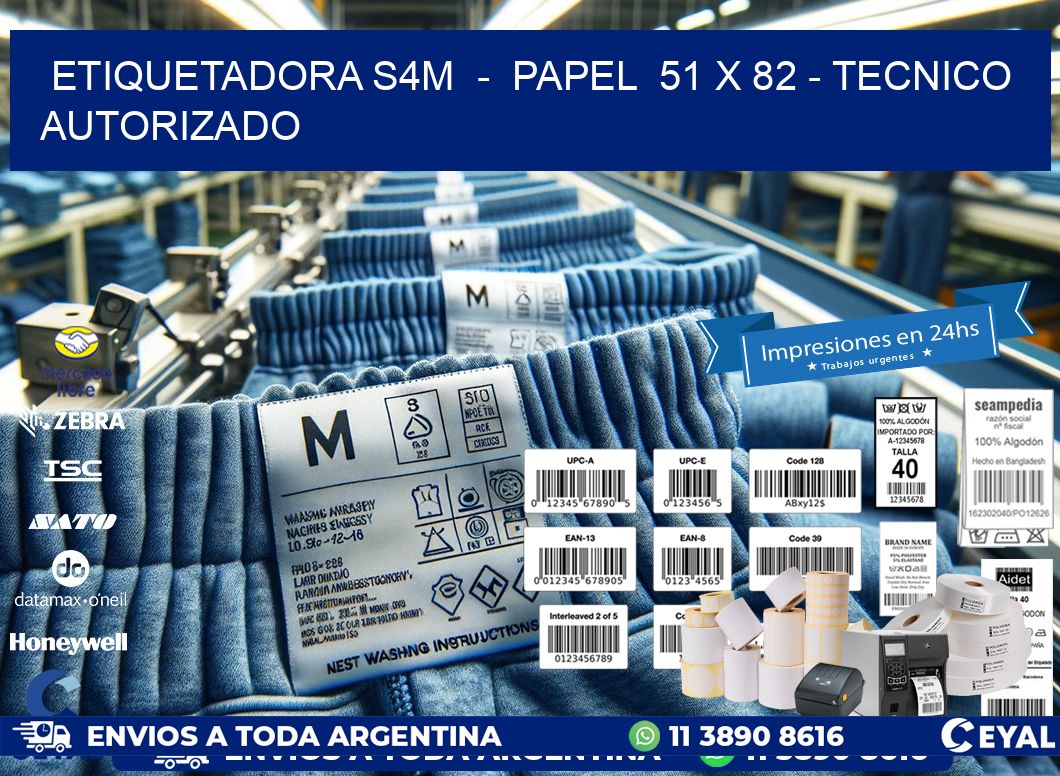 ETIQUETADORA S4M  –  PAPEL  51 x 82 – TECNICO AUTORIZADO