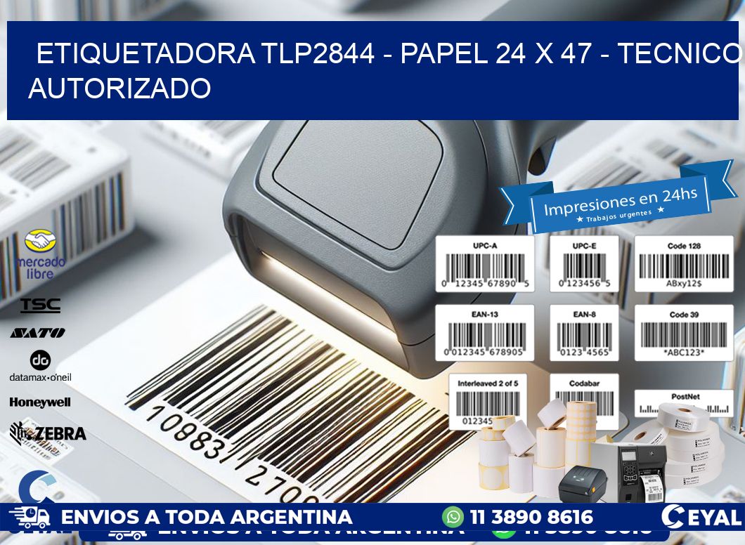 ETIQUETADORA TLP2844 - PAPEL 24 x 47 - TECNICO AUTORIZADO
