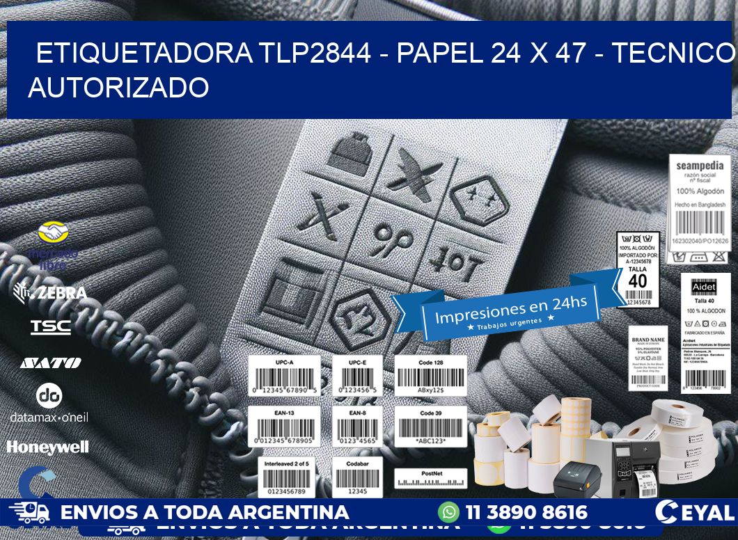 ETIQUETADORA TLP2844 - PAPEL 24 x 47 - TECNICO AUTORIZADO