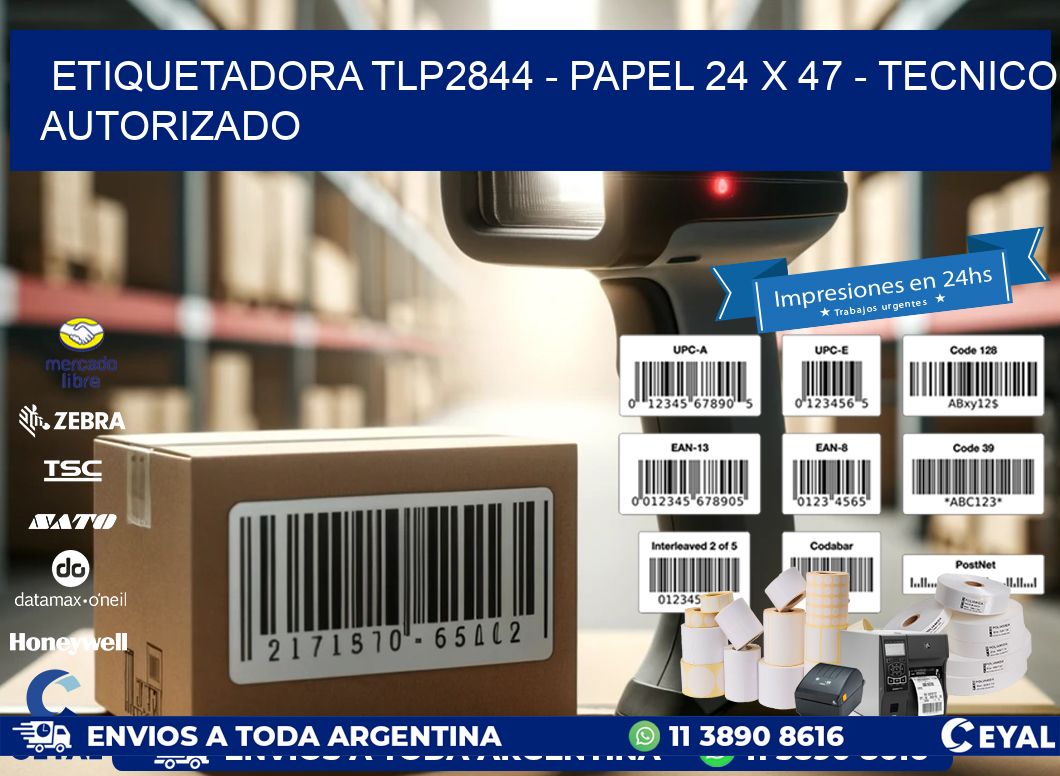 ETIQUETADORA TLP2844 - PAPEL 24 x 47 - TECNICO AUTORIZADO