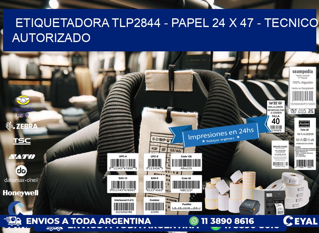 ETIQUETADORA TLP2844 - PAPEL 24 x 47 - TECNICO AUTORIZADO