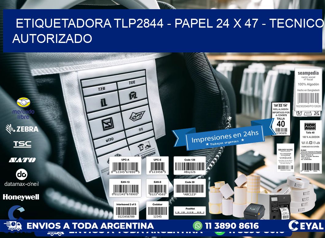 ETIQUETADORA TLP2844 – PAPEL 24 x 47 – TECNICO AUTORIZADO