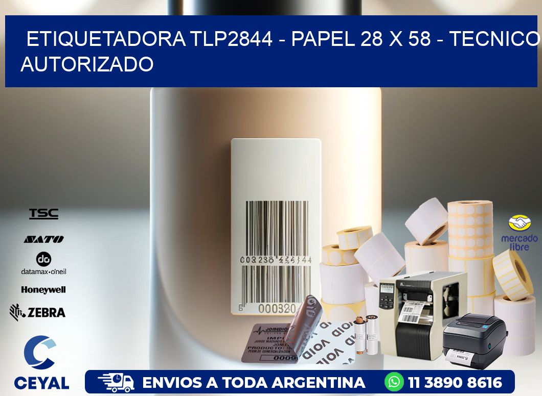 ETIQUETADORA TLP2844 - PAPEL 28 x 58 - TECNICO AUTORIZADO