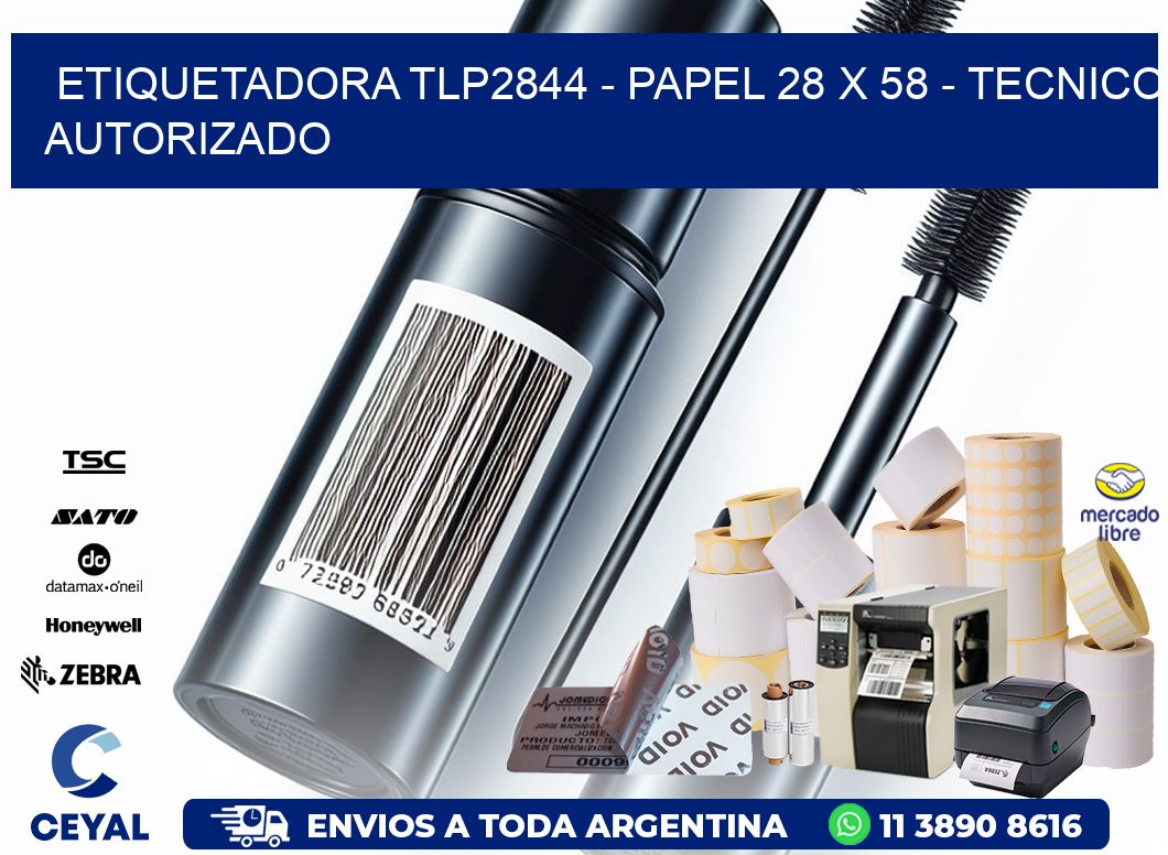 ETIQUETADORA TLP2844 - PAPEL 28 x 58 - TECNICO AUTORIZADO