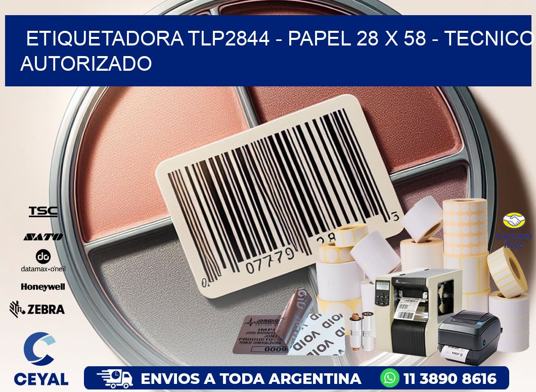 ETIQUETADORA TLP2844 - PAPEL 28 x 58 - TECNICO AUTORIZADO