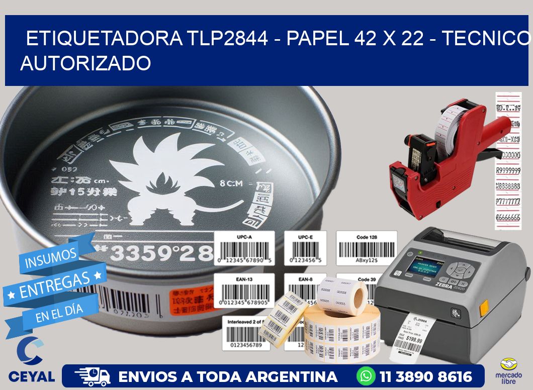 ETIQUETADORA TLP2844 - PAPEL 42 x 22 - TECNICO AUTORIZADO
