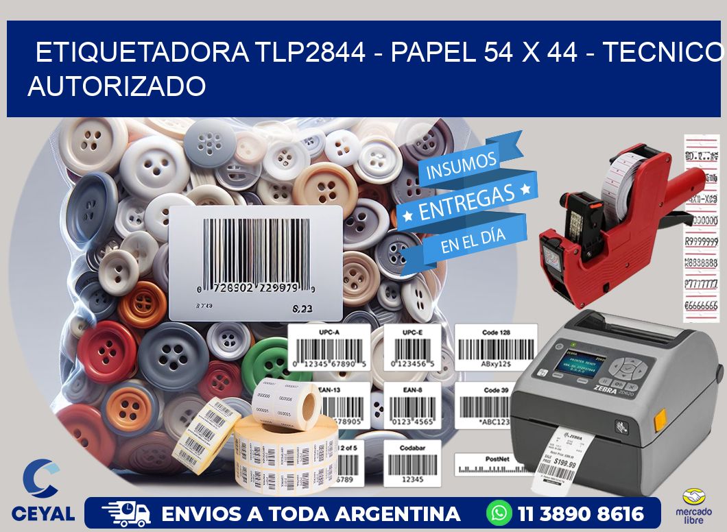 ETIQUETADORA TLP2844 - PAPEL 54 x 44 - TECNICO AUTORIZADO