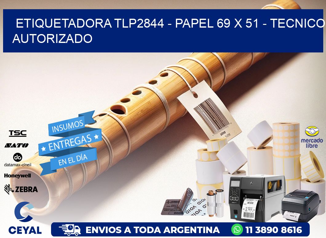 ETIQUETADORA TLP2844 - PAPEL 69 x 51 - TECNICO AUTORIZADO