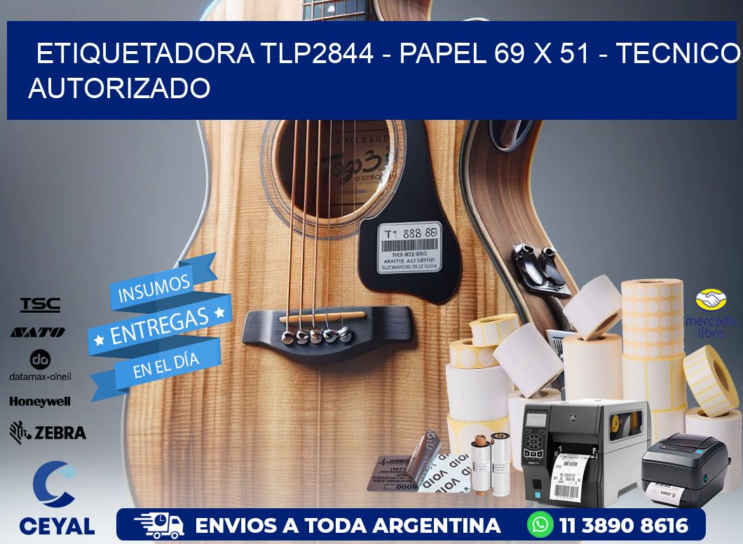 ETIQUETADORA TLP2844 - PAPEL 69 x 51 - TECNICO AUTORIZADO