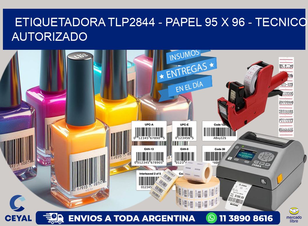 ETIQUETADORA TLP2844 - PAPEL 95 x 96 - TECNICO AUTORIZADO