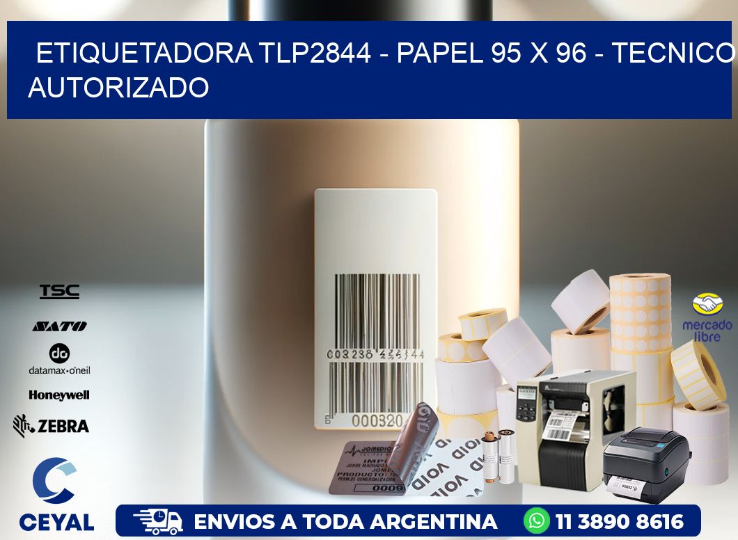ETIQUETADORA TLP2844 - PAPEL 95 x 96 - TECNICO AUTORIZADO