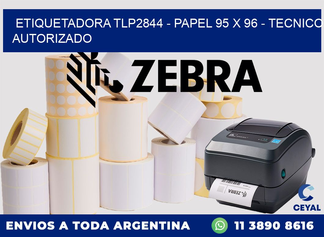 ETIQUETADORA TLP2844 - PAPEL 95 x 96 - TECNICO AUTORIZADO