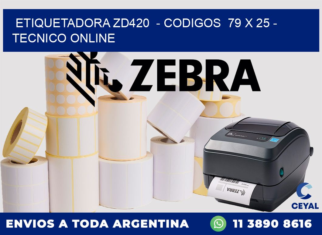 ETIQUETADORA ZD420  - CODIGOS  79 x 25 - TECNICO ONLINE