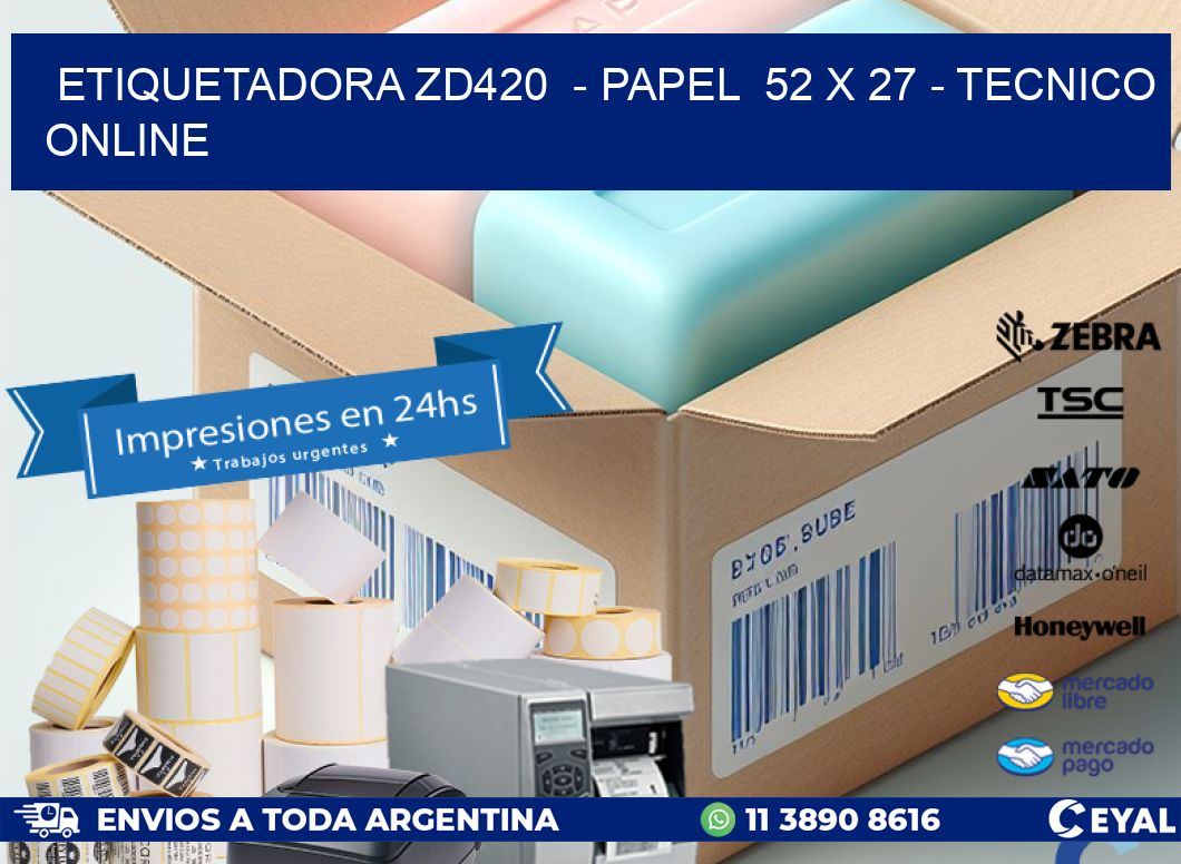 ETIQUETADORA ZD420 - PAPEL 52 x 27 - TECNICO ONLINE