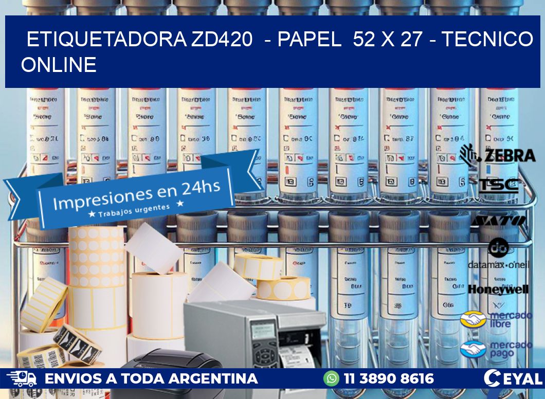 ETIQUETADORA ZD420 - PAPEL 52 x 27 - TECNICO ONLINE