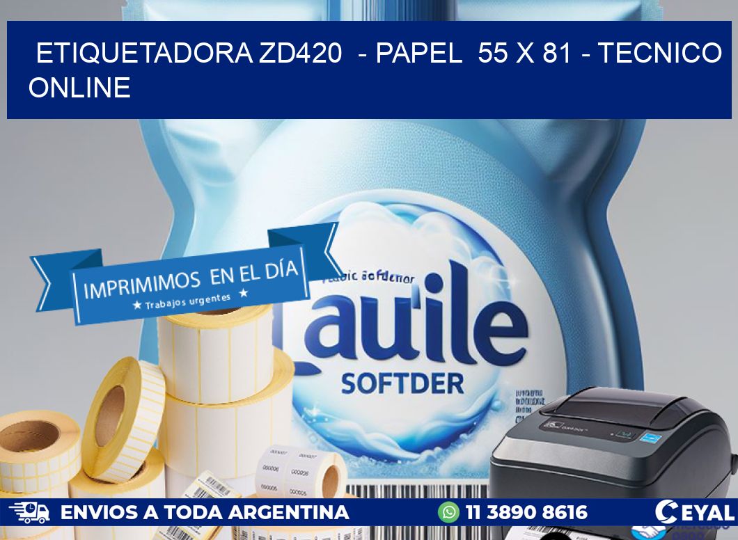 ETIQUETADORA ZD420  - PAPEL  55 x 81 - TECNICO ONLINE