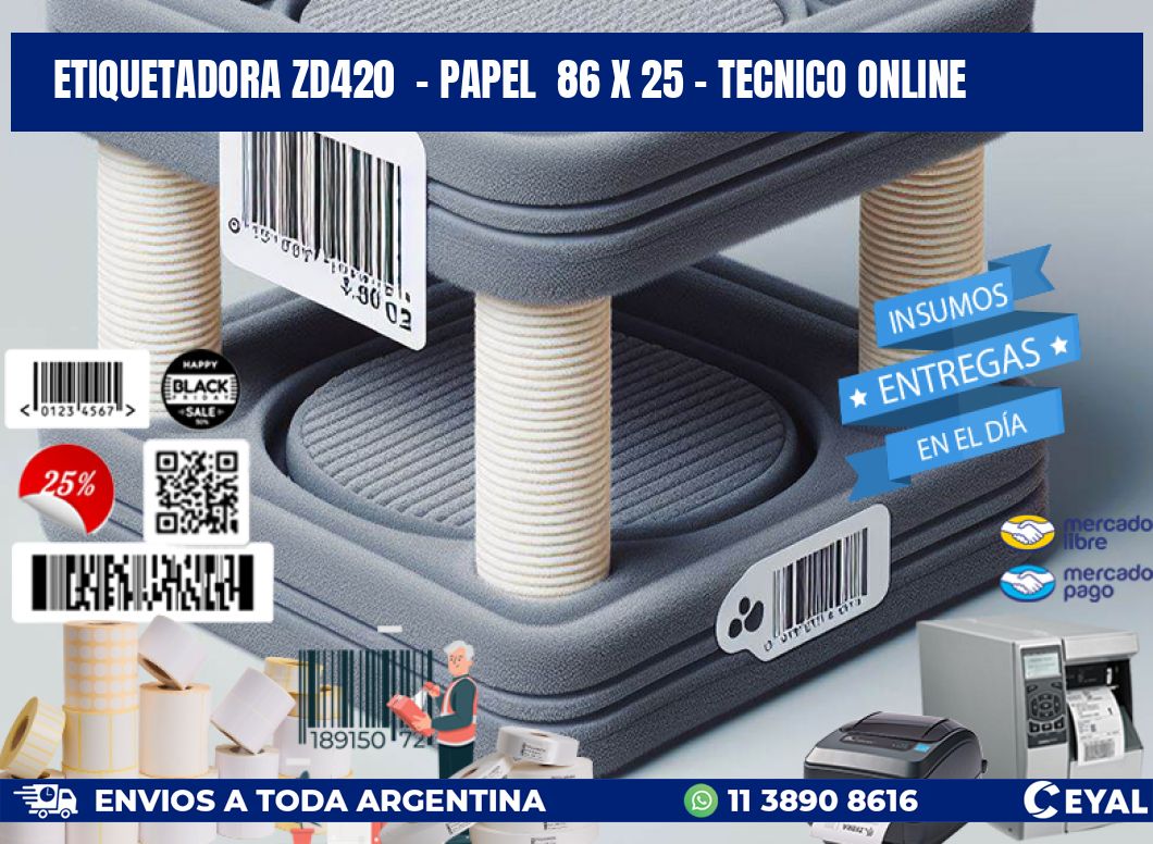 ETIQUETADORA ZD420 - PAPEL 86 x 25 - TECNICO ONLINE
