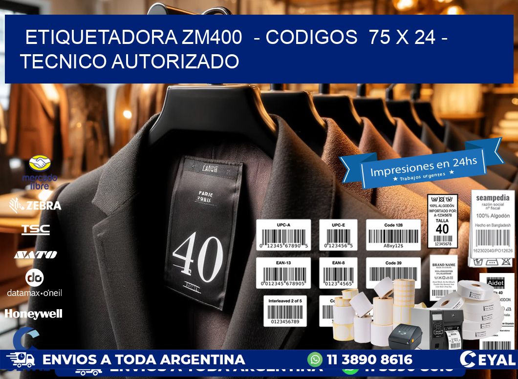 ETIQUETADORA ZM400  – CODIGOS  75 x 24 – TECNICO AUTORIZADO