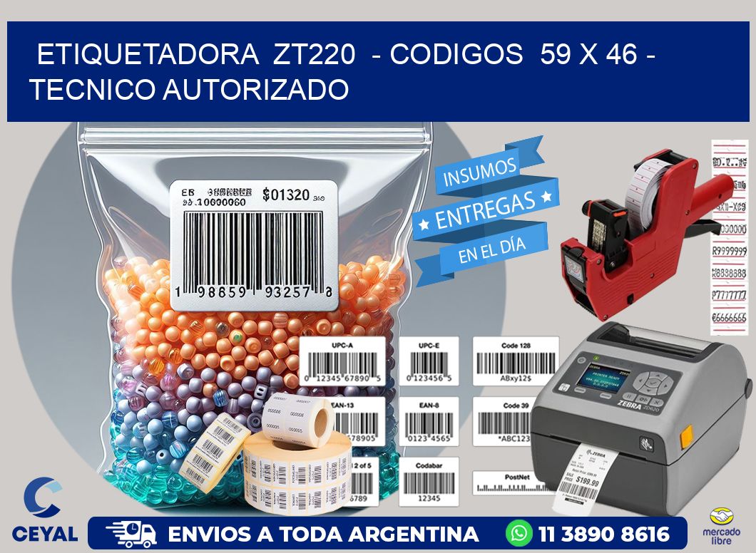 ETIQUETADORA  ZT220  – CODIGOS  59 x 46 – TECNICO AUTORIZADO