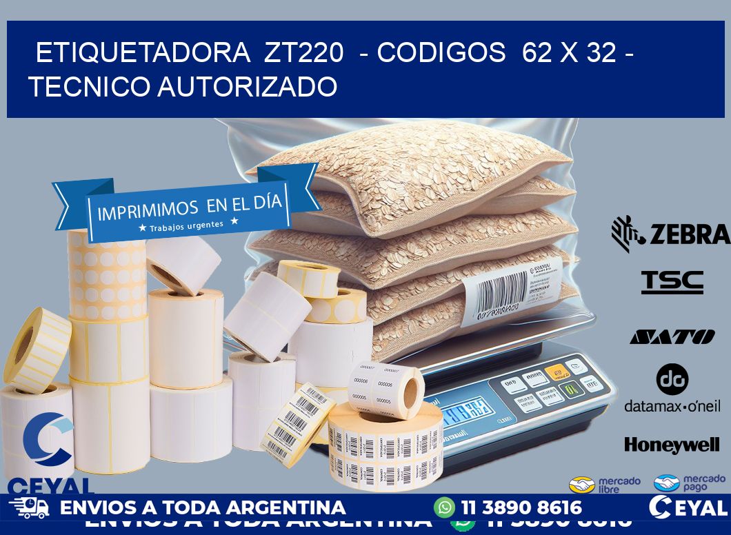 ETIQUETADORA  ZT220  – CODIGOS  62 x 32 – TECNICO AUTORIZADO