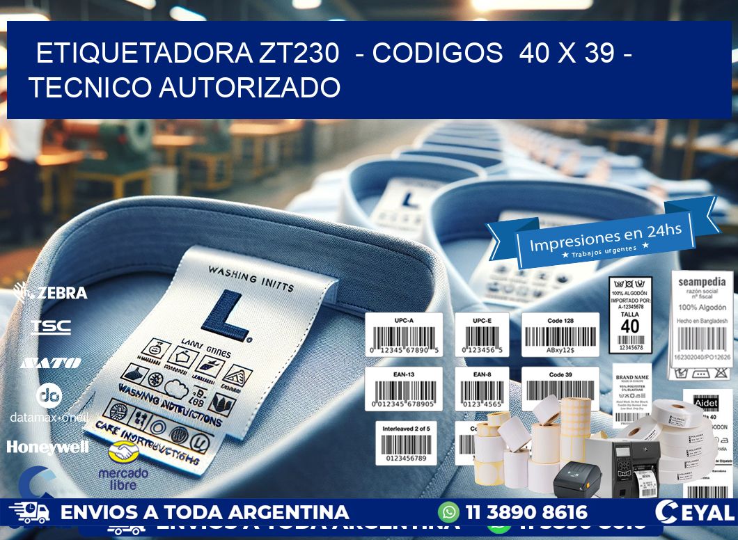ETIQUETADORA ZT230 - CODIGOS 40 x 39 - TECNICO AUTORIZADO