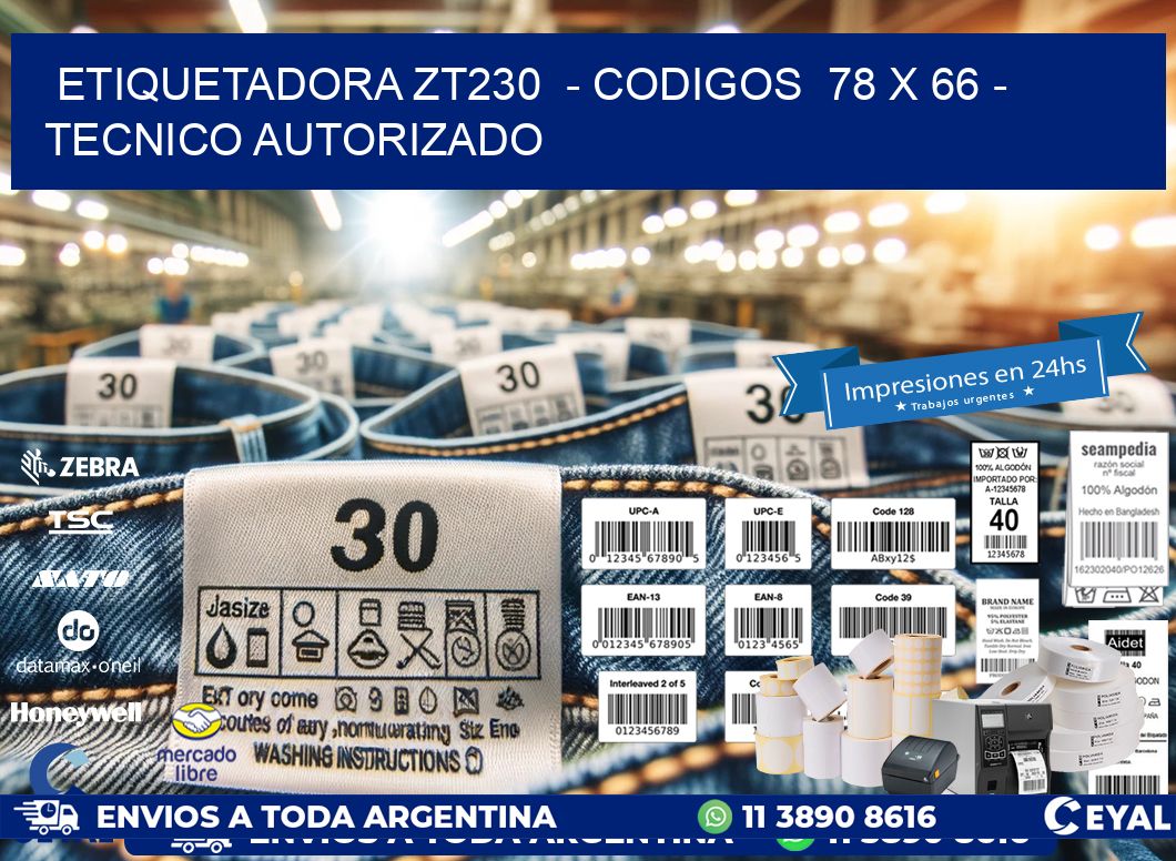 ETIQUETADORA ZT230  – CODIGOS  78 x 66 – TECNICO AUTORIZADO