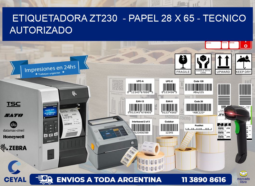 ETIQUETADORA ZT230 - PAPEL 28 x 65 - TECNICO AUTORIZADO