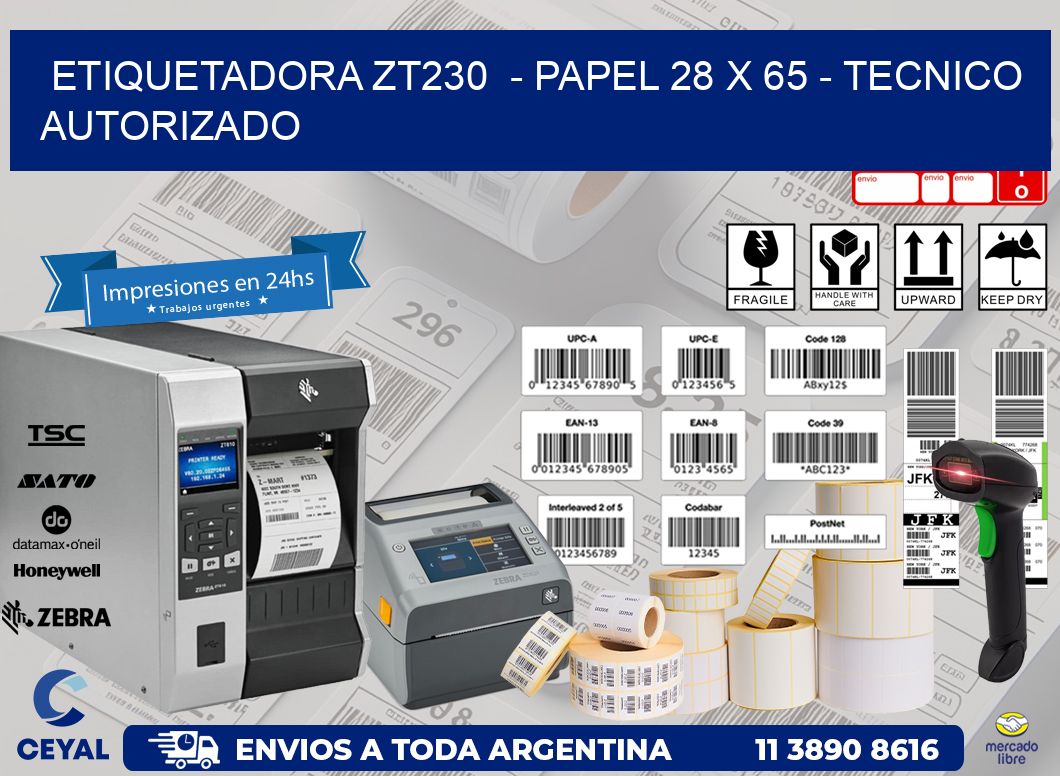 ETIQUETADORA ZT230 - PAPEL 28 x 65 - TECNICO AUTORIZADO