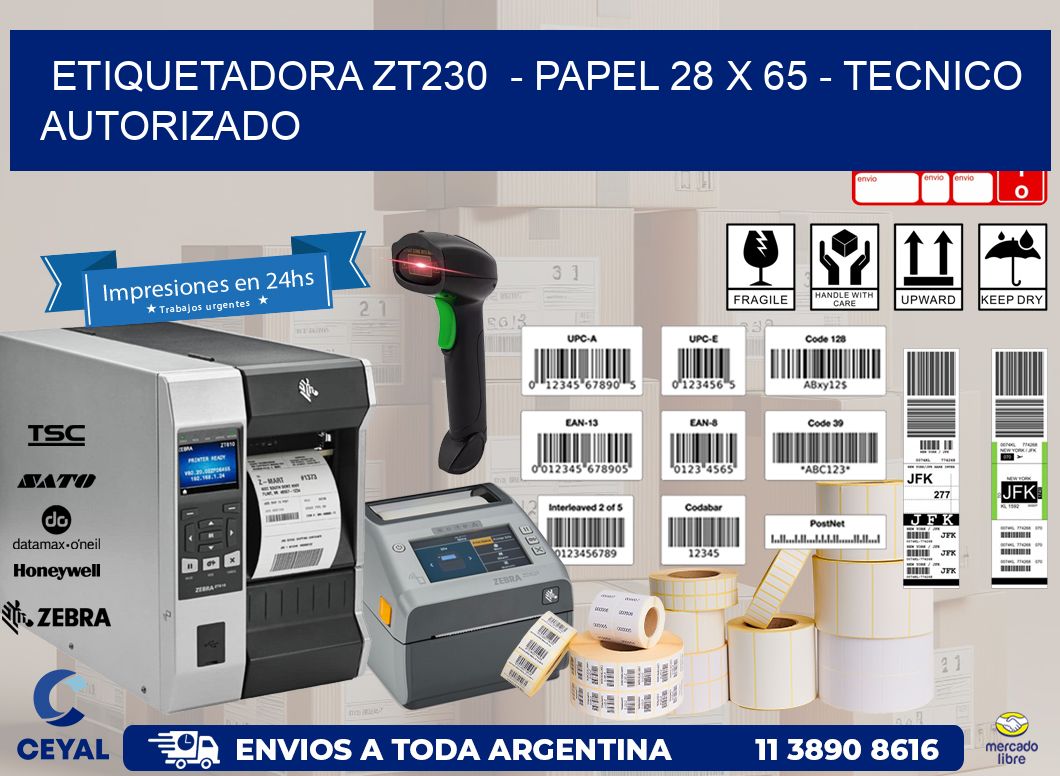 ETIQUETADORA ZT230  – PAPEL 28 x 65 – TECNICO AUTORIZADO