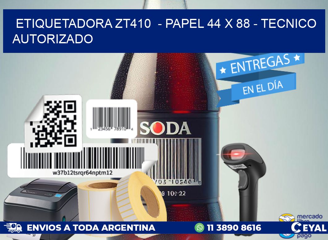 ETIQUETADORA ZT410  - PAPEL 44 x 88 - TECNICO AUTORIZADO